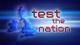 test the nation